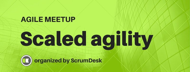 Scaled Agility Meetup Kosice by ScrumDesk